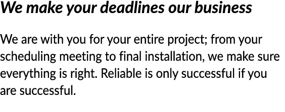 We make your deadlines our business We are with you for your entire project; from your scheduling meeting to final in   