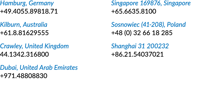 Hamburg, Germany +49 4055 89818 71 Kilburn, Australia +61 8 81629555 Crawley, United Kingdom 44 1342 316800 Dubai, Un   